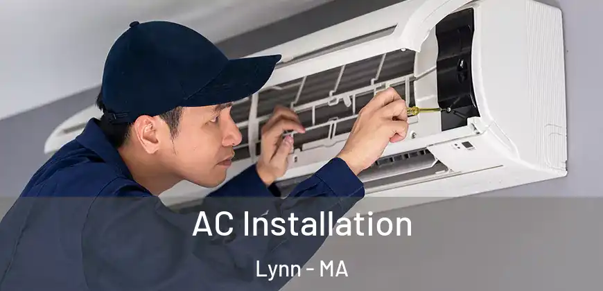  AC Installation Lynn - MA