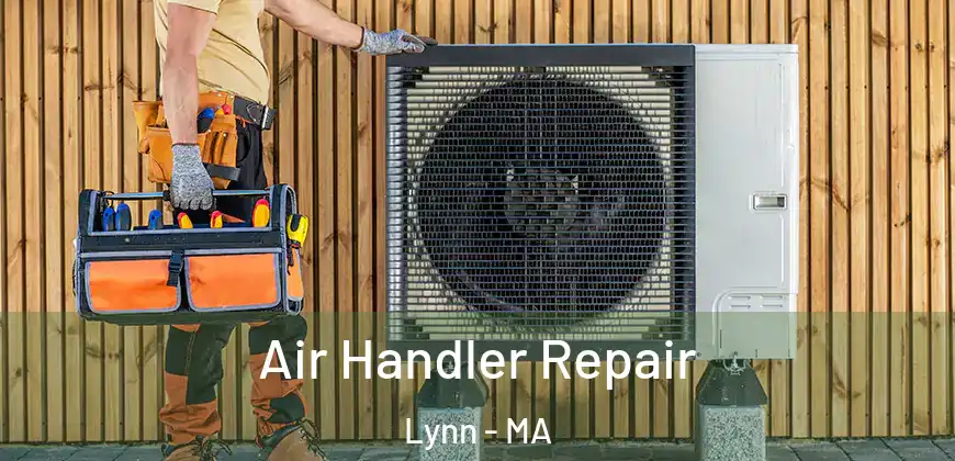 Air Handler Repair Lynn - MA