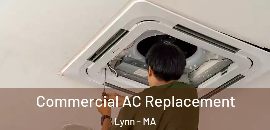  Commercial AC Replacement Lynn - MA