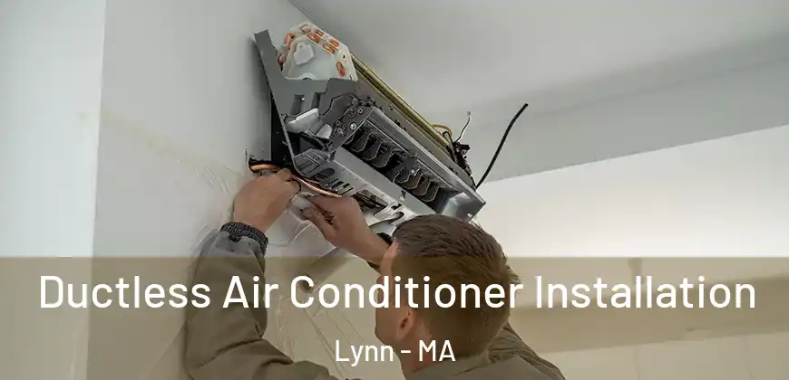  Ductless Air Conditioner Installation Lynn - MA