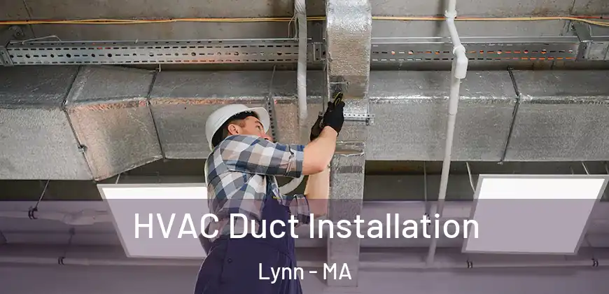  HVAC Duct Installation Lynn - MA